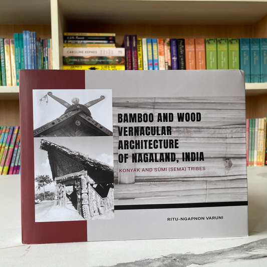 Bamboo And Wood Vernacular Architecture Of Nagaland, India