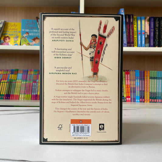 His Majesty’s Headhunters: The Siege of Kohima that Shaped World History